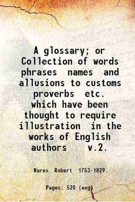 A glossary or Collection of words, phrases, names and allusions to customs, proverbs etc. Volume 2 1888 [Hardcover]