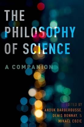 The Philosophy of Science: A Companion