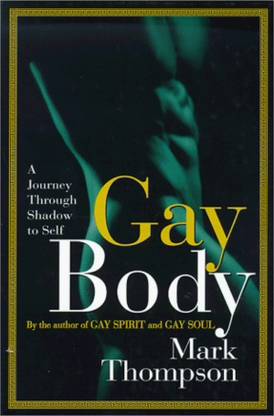 Gay Body: A Journey Through Shadow To Self