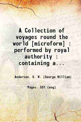 A Collection of voyages round the world Volume 2 1790 [Hardcover]