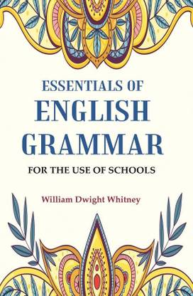 Essentials of English Grammar: For the Use of Schools [Hardcover]