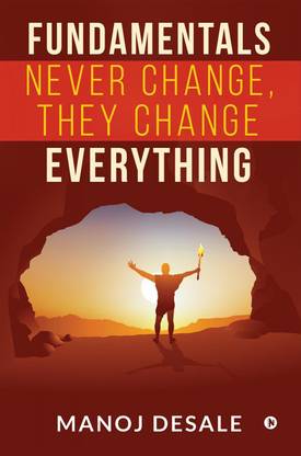 Fundamentals Never Change, They Change Everything