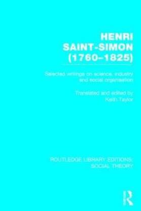 Henri Saint-Simon, (1760-1825) (RLE Social Theory)
