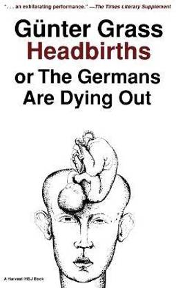 Headbirths, or, the Germans are Dying out