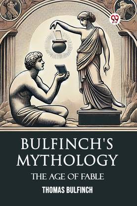Bulfinch's Mythology The Age Of Fable