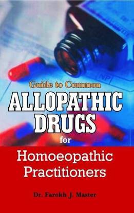 Guide to Common Allopathic Drugs for Homoeopathic Practitioners