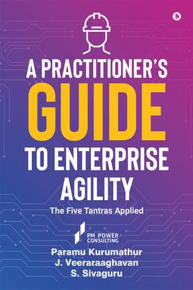 A Practitioner’s Guide to Enterprise Agility  - The Five Trantras Applied