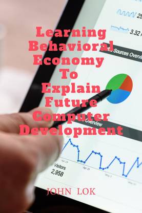 Learning Behavioral Economy To Explain Future Computer Development