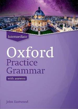 Oxford Practice Grammar: Intermediate: with Key