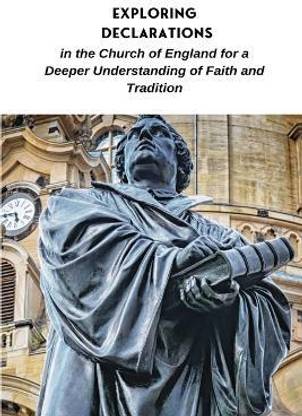 Exploring Declarations in the Church of England for a Deeper Understanding of Faith and Tradition
