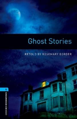 Oxford Bookworms Library: Level 5: Ghost Stories