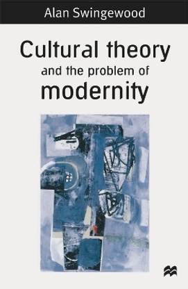 Cultural Theory and the Problem of Modernity