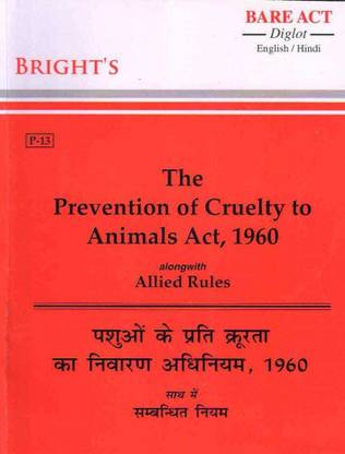 PREVENTION OF CRUELTY TO ANIMALS ACT, 1960 (PASHUO KE PRATI KRURTA KA NIVARAN ADHINIYAM, 1960) (DIGLOT) [ENGLISH/HINDI] BARE ACT