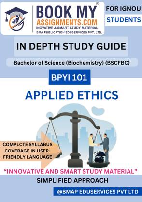 BPYI 101 Applied Ethics IGNOU Book for BA Philosophy | In-Depth Study Guide [IDG] | 300–350 Pages | 80 GSM White Paper | Previous Year Papers & Question Bank