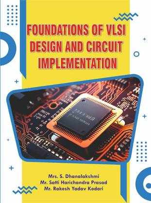 Foundations of VLSI Design and Circuit Implementation