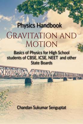 Physics Handbook Gravitation and Motion  - Basics of Physics for High School students of CBSE, ICSE, NEET and other State Boards
