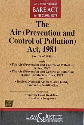 AIR ( PREVENTION AND CONTROL OF POLLUTION ) ACT, 1981,BARE ACT WITH COMMENTS,SUPREME COURT GUIDELINES,LANDMARK JUDGMENTS,EDTION 2024.