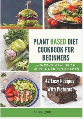 Plant Based Diet Cookbook For Beginners