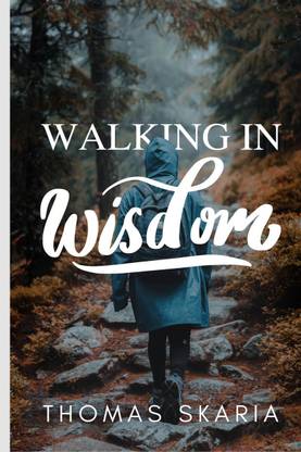 Walking in Wisdom  - Devotions from Proverbs (Making the wise wiser)