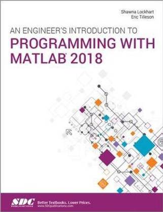 An Engineer's Introduction to Programming with MATLAB 2018