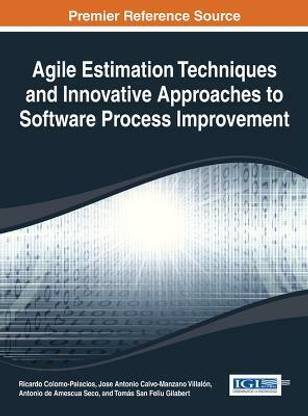 Agile Estimation Techniques and Innovative Approaches to Software Process Improvement