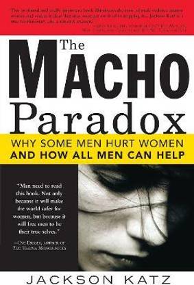 The Macho Paradox