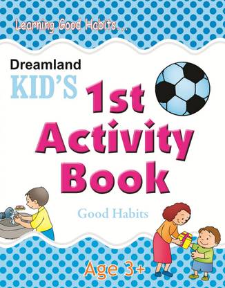 1st Activity Book - Kids Age 3–5 | Fun Early Learning & Educational Activities | Colourful Workbook to Teach Manners, Healthy Routines, Kindness & Positive Behaviour