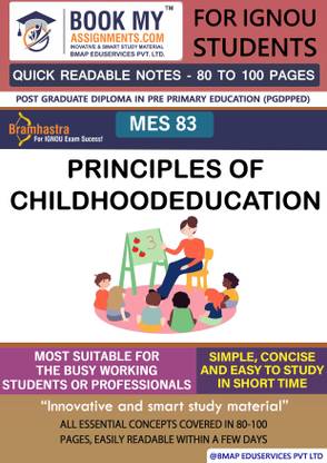 MES 83 Principles of ChildhoodEducation | Quick Readable Notes | Important Topic-wise Conceptual Notes |Post Graduate Diploma in Pre Primary Education (PGDPPED)