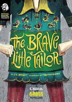 Michael Dahl Presents Grimm and Gross Brave Little Tailor a Grimm and Gross Retelling