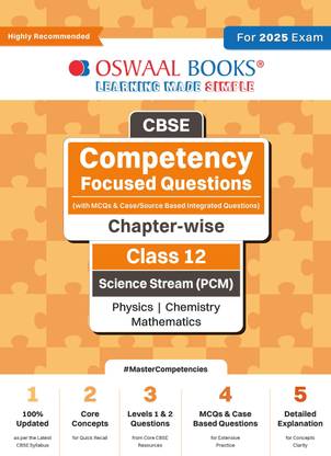 Oswaal Cbse Competency Focused Questions (with MCQS & Case/Source Based Integrated Questions) | Chapter-Wise | Class 12 | Science Stream (Pcm) | Physics | Chemistry | Mathematics | for 2025 Exam
