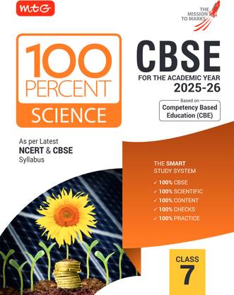 MTG CBSE Class-7 100 Percent Science For 2025-26 Exam | As Per Latest NCERT & CBSE Syllabus | Chapter-Wise Question Bank, Theory, PYQs, Diagrams Available All in One Book