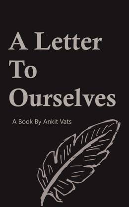 A Letter To Ourselves (Part I)
