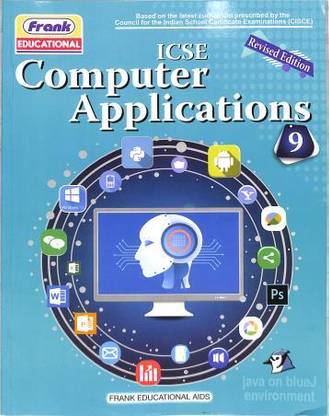FRANK EDUCATIONAL ICSE REVISED EDITION COMPUTER APPLICATION CLASS 9