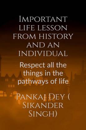 Important life lesson from history and an individual