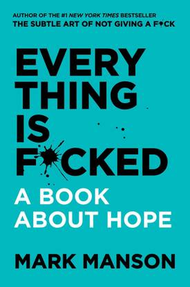Everything is F*ucked : A Book about Hope
