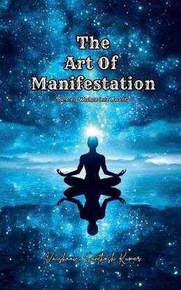 The Art of Manifestation