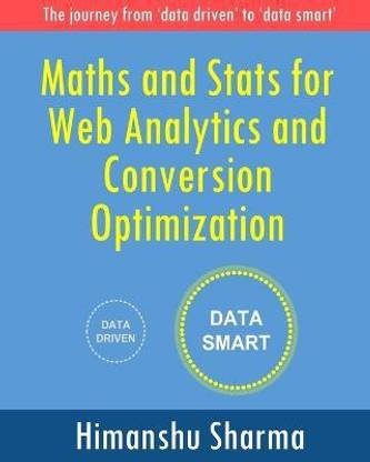 Maths and Stats for Web Analytics and Conversion Optimization