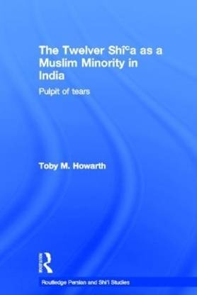 The Twelver Shi'a as a Muslim Minority in India