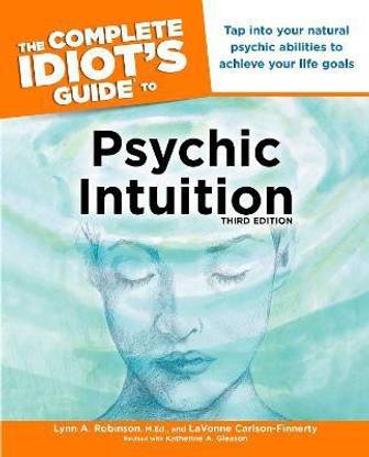 Complete Idiot's Guide to Psychic Intuition