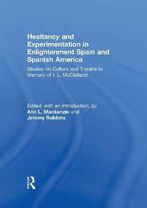 Hesitancy and Experimentation in Enlightenment Spain and Spanish America