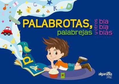 Palabrotas, palabrejas y otros bla bla blas / Long Words, Weird Words, and Other Blah Blah Blahs