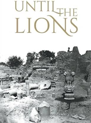 Until the Lions: Echoes from the Mahabharata
