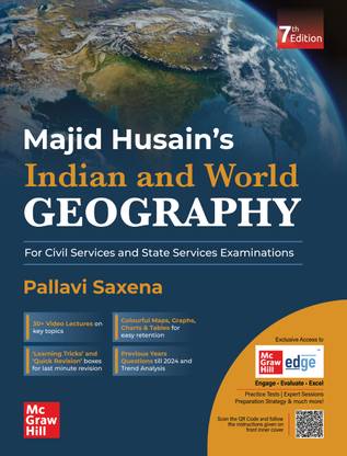 Indian and World Geography (English) for UPSC CSE 2025 by Majid Husain and Pallavi Saxena | 7th edition (latest) | Civil Services Exam - Prelims, Mains and Interview | State PSCs exams/ PCS exams | Solved Previous Years' Questions (PYQs) till 2024 | Exclusive access to McGraw Hill edge online platform: 30+ Video lectures, Monthly updates on Current Affairs