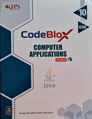 Kips ICSE Code Blox With BlueJ Computer Applications FOR CLASS - 10