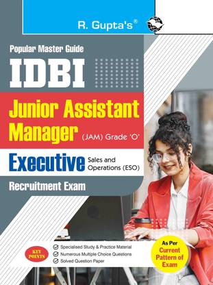 IDBI � Jr. Assistant Manager (JAM) Grade �O� and Executive � Sales and Operations (ESO) Recruitment Exam Guide