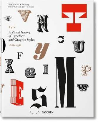 Type. A Visual History of Typefaces & Graphic Styles