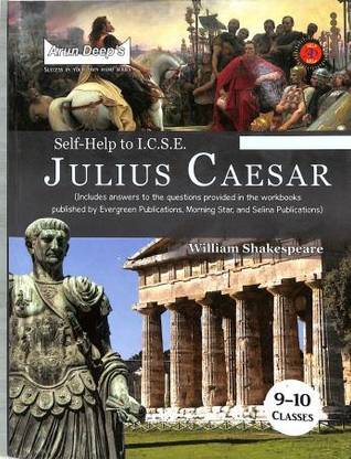 Arun Deeps Self Help To Icse Julius Caesar Class 9 - 10