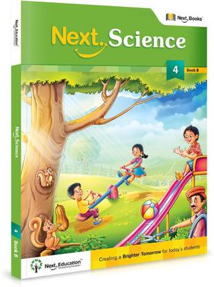 Next Science - Level 4 - Book B  - CLASS 4 SCIENCE BOOK B
