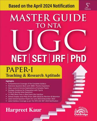 Master Guide to NTA UGC NET Paper 1 2024 5/e by Harpreet Kaur | Teaching and Research Aptitude NET, SET, JRF, PhD | Includes fully solved 2023 papers (2+2 sets) | Chapter wise solved PYQs from 2004-2023 with 3800+ Practice Questions and 11 Free Mock Tests | Based on latest 2024 Notification | OakBridge  - UGC NET Paper 1 book by Harpreet Kaur