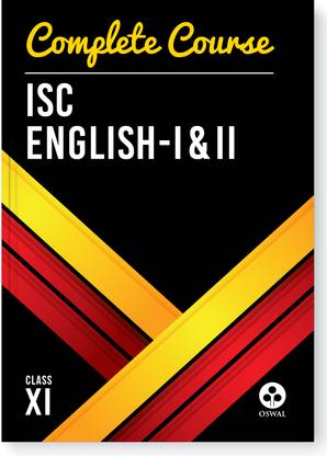 Oswal Complete Course English I & II for ISC Class 11 : Reference Book English Language and Literature